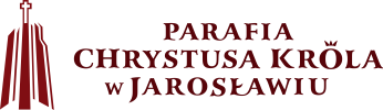 Parafia Chrystusa Króla w Jarosławiu – strona archiwalna Logo